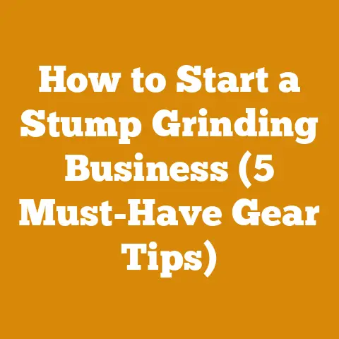 How to Start a Stump Grinding Business (5 Must-Have Gear Tips)