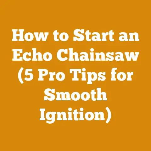 How to Start an Echo Chainsaw (5 Pro Tips for Smooth Ignition)