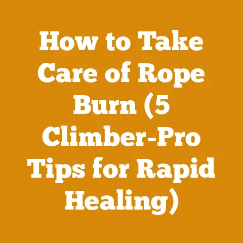 How to Take Care of Rope Burn (5 Climber-Pro Tips for Rapid Healing)