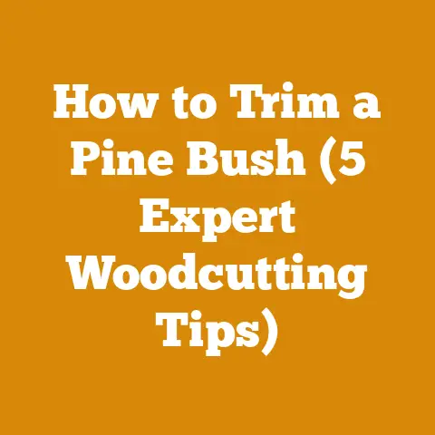 How to Trim a Pine Bush (5 Expert Woodcutting Tips)