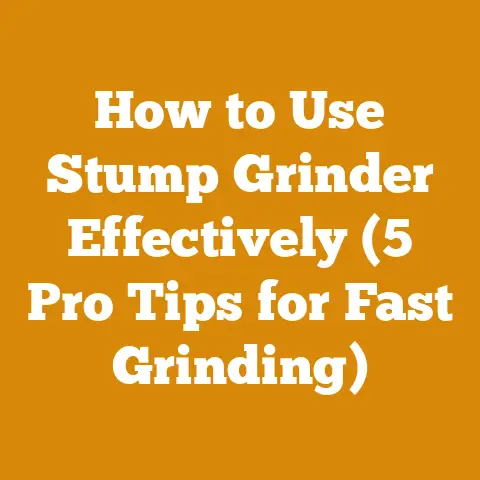 How to Use Stump Grinder Effectively (5 Pro Tips for Fast Grinding)