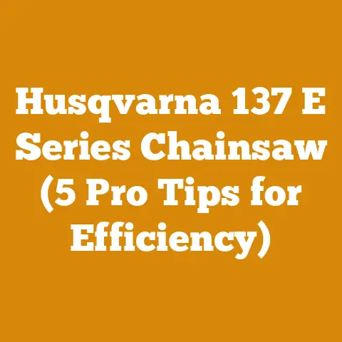 Husqvarna 137 E Series Chainsaw (5 Pro Tips for Efficiency)