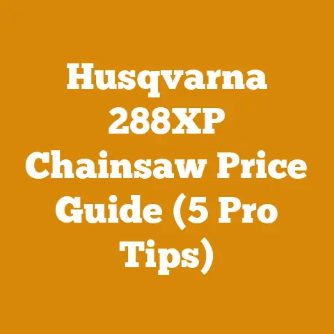 Husqvarna 288XP Chainsaw Price Guide (5 Pro Tips)