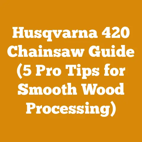 Husqvarna 420 Chainsaw Guide (5 Pro Tips for Smooth Wood Processing)