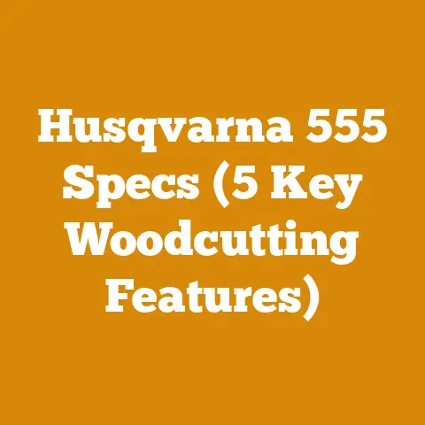 Husqvarna 555 Specs (5 Key Woodcutting Features)