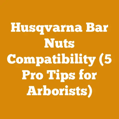 Husqvarna Bar Nuts Compatibility (5 Pro Tips for Arborists)
