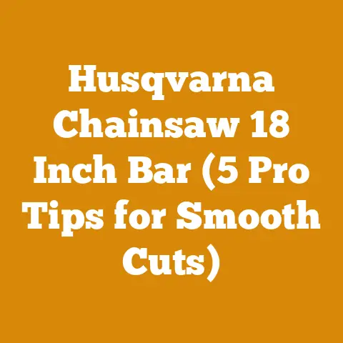 Husqvarna Chainsaw 18 Inch Bar (5 Pro Tips for Smooth Cuts)