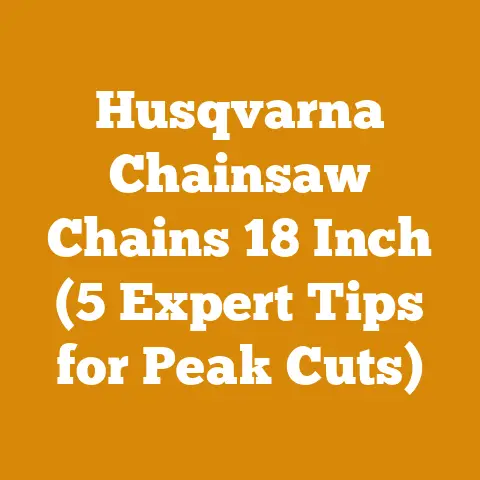 Husqvarna Chainsaw Chains 18 Inch (5 Expert Tips for Peak Cuts)