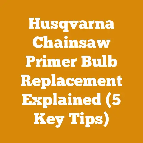 Husqvarna Chainsaw Primer Bulb Replacement Explained (5 Key Tips)