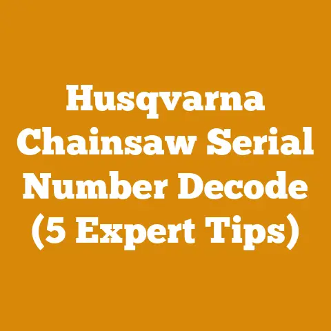 Husqvarna Chainsaw Serial Number Decode (5 Expert Tips)