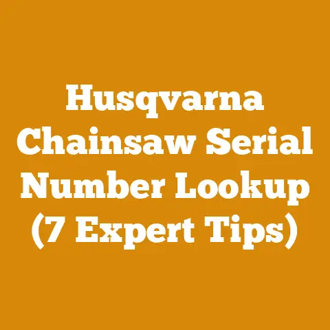 Husqvarna Chainsaw Serial Number Lookup (7 Expert Tips)