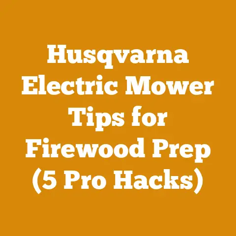 Husqvarna Electric Mower Tips for Firewood Prep (5 Pro Hacks)