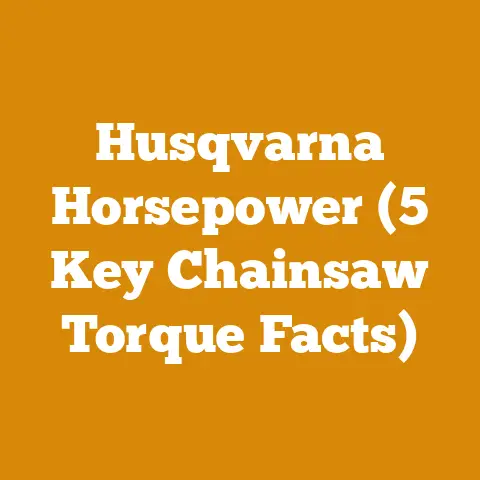 Husqvarna Horsepower (5 Key Chainsaw Torque Facts)