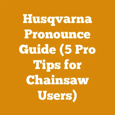 Husqvarna Pronounce Guide (5 Pro Tips for Chainsaw Users)