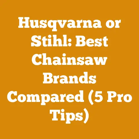 Husqvarna or Stihl: Best Chainsaw Brands Compared (5 Pro Tips)