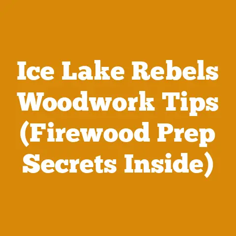 Ice Lake Rebels Woodwork Tips (Firewood Prep Secrets Inside)