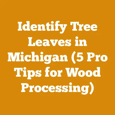 Identify Tree Leaves in Michigan (5 Pro Tips for Wood Processing)