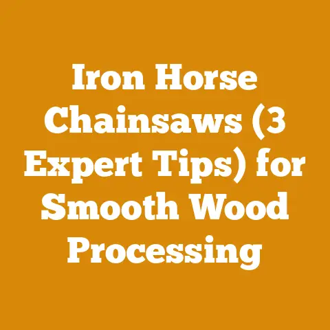 Iron Horse Chainsaws (3 Expert Tips) for Smooth Wood Processing