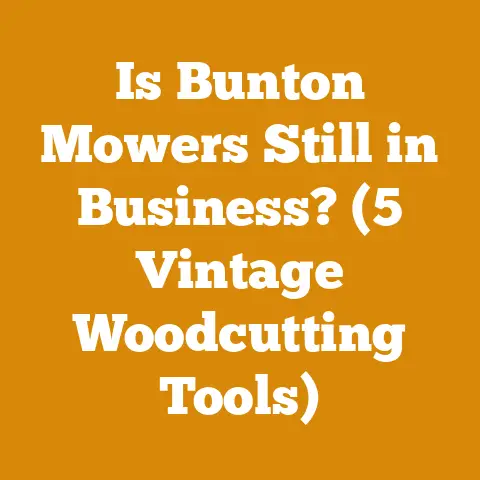Is Bunton Mowers Still in Business? (5 Vintage Woodcutting Tools)
