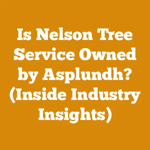 Is Nelson Tree Service Owned by Asplundh? (Inside Industry Insights)