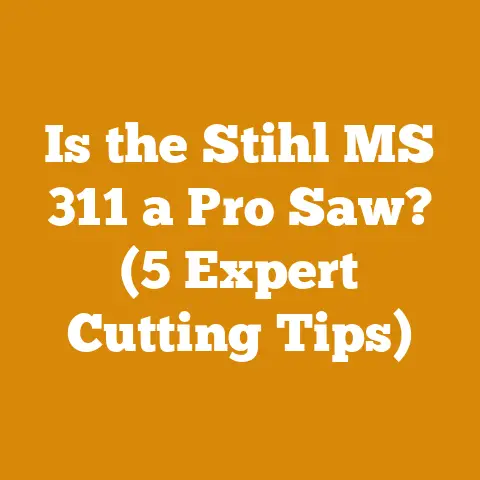 Is the Stihl MS 311 a Pro Saw? (5 Expert Cutting Tips)