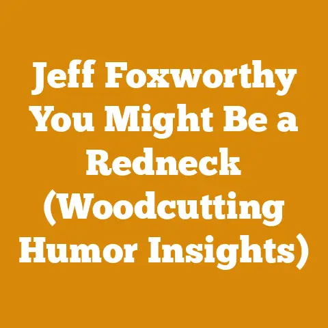 Jeff Foxworthy You Might Be a Redneck (Woodcutting Humor Insights)
