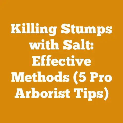 Killing Stumps with Salt: Effective Methods (5 Pro Arborist Tips)
