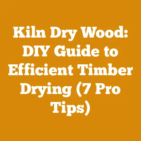 Kiln Dry Wood: DIY Guide to Efficient Timber Drying (7 Pro Tips)