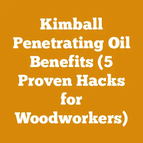 Kimball Penetrating Oil Benefits (5 Proven Hacks for Woodworkers)