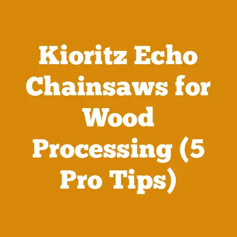 Kioritz Echo Chainsaws for Wood Processing (5 Pro Tips)