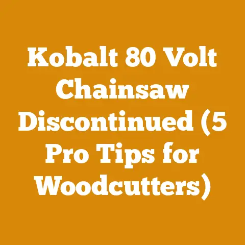 Kobalt 80 Volt Chainsaw Discontinued (5 Pro Tips for Woodcutters)