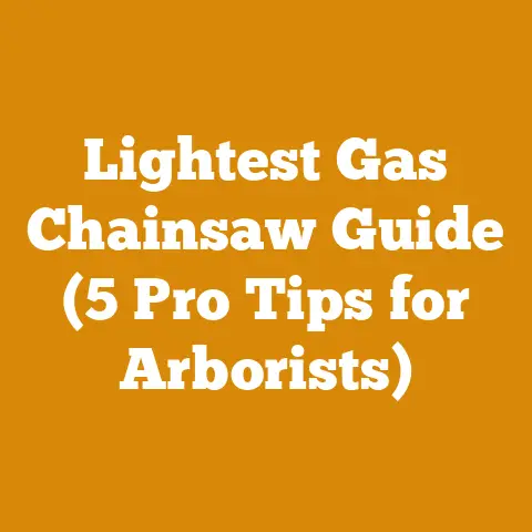 Lightest Gas Chainsaw Guide (5 Pro Tips for Arborists)