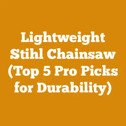 Lightweight Stihl Chainsaw (Top 5 Pro Picks for Durability)