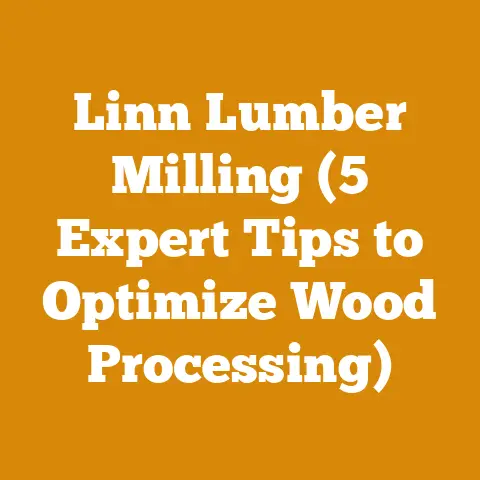 Linn Lumber Milling (5 Expert Tips to Optimize Wood Processing)