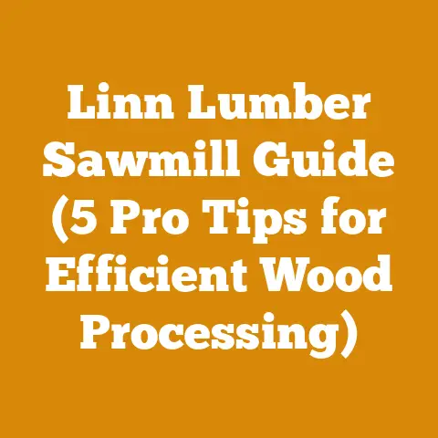 Linn Lumber Sawmill Guide (5 Pro Tips for Efficient Wood Processing)