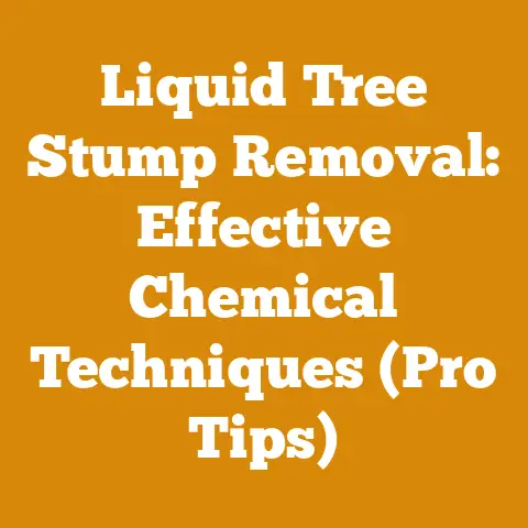 Liquid Tree Stump Removal: Effective Chemical Techniques (Pro Tips)