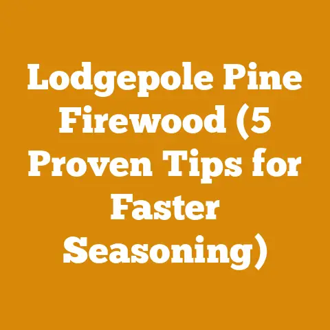 Lodgepole Pine Firewood (5 Proven Tips for Faster Seasoning)
