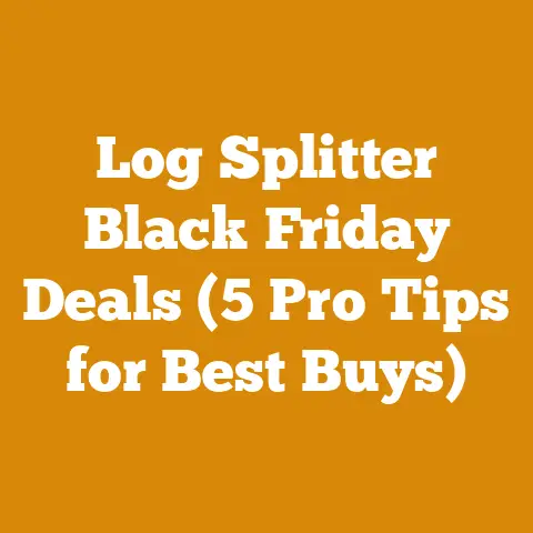 Log Splitter Black Friday Deals (5 Pro Tips for Best Buys)