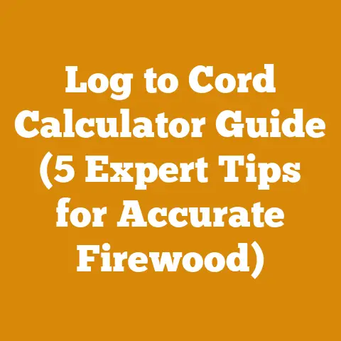 Log to Cord Calculator Guide (5 Expert Tips for Accurate Firewood)