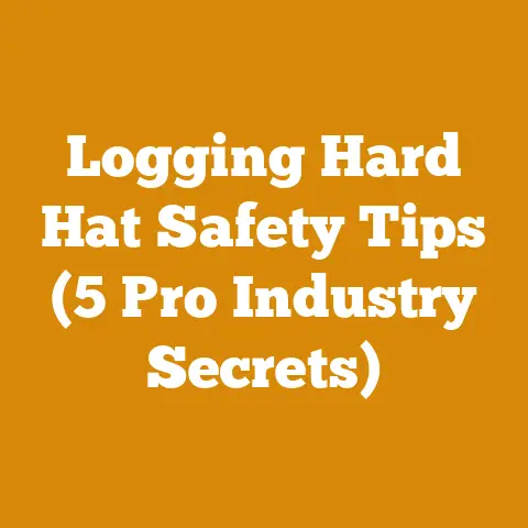 Logging Hard Hat Safety Tips (5 Pro Industry Secrets)