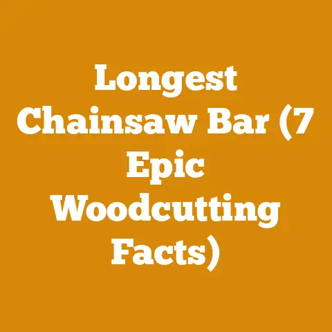 Longest Chainsaw Bar (7 Epic Woodcutting Facts)
