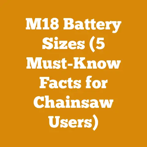 M18 Battery Sizes (5 Must-Know Facts for Chainsaw Users)