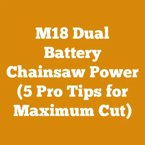 M18 Dual Battery Chainsaw Power (5 Pro Tips for Maximum Cut)