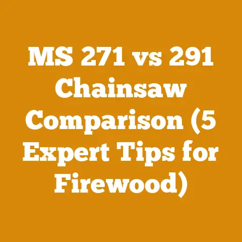 MS 271 vs 291 Chainsaw Comparison (5 Expert Tips for Firewood)