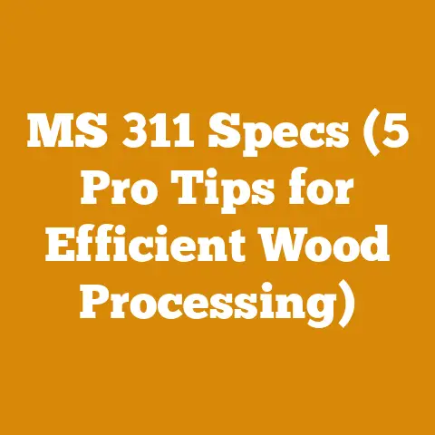 MS 311 Specs (5 Pro Tips for Efficient Wood Processing)