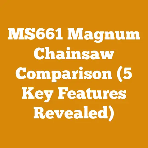 MS661 Magnum Chainsaw Comparison (5 Key Features Revealed)