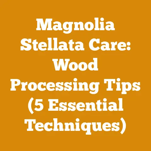 Magnolia Stellata Care: Wood Processing Tips (5 Essential Techniques)