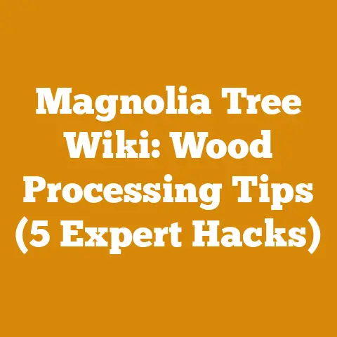 Magnolia Tree Wiki: Wood Processing Tips (5 Expert Hacks)