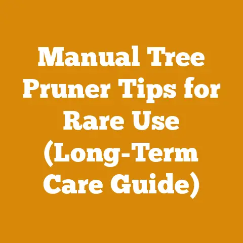 Manual Tree Pruner Tips for Rare Use (Long-Term Care Guide)