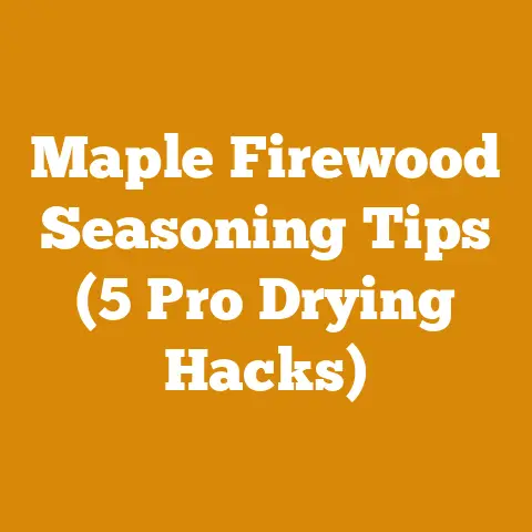 Maple Firewood Seasoning Tips (5 Pro Drying Hacks)